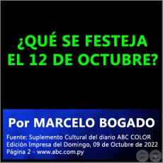 ¿QUÉ SE FESTEJA EL 12 DE OCTUBRE? - Por MARCELO BOGADO - Domingo, 09 de Octubre de 2022